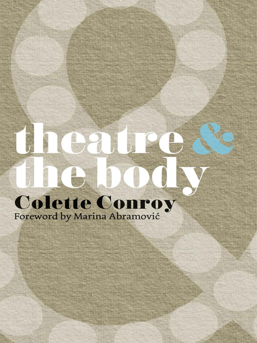 Title details for Theatre and the Body by Marina Abramovi? - Available